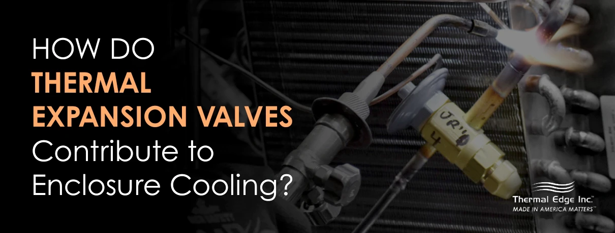 Thermal Edge graphic featuring a close-up view of a thermal expansion valve and refrigerant lines in an enclosure air conditioning system.