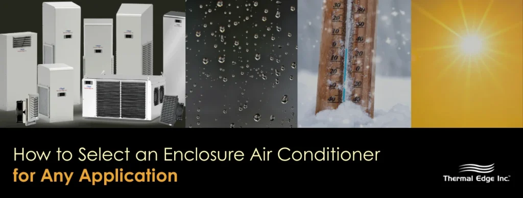 Thermal Edge graphic showing multiple enclosure air conditioner units alongside visual indicators of environmental conditions, including moisture, temperature extremes, and sunlight, representing different application requirements.